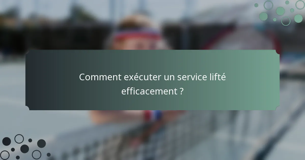Comment exécuter un service lifté efficacement ?