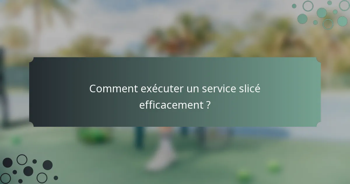 Comment exécuter un service slicé efficacement ?