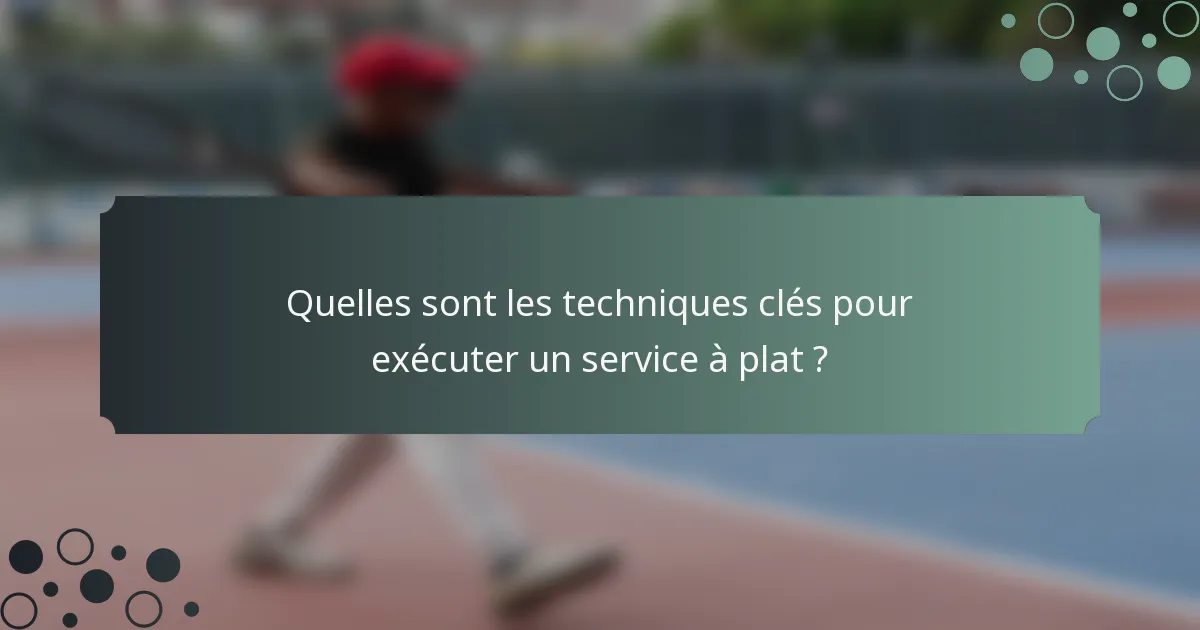 Quelles sont les techniques clés pour exécuter un service à plat ?